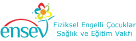 ENSEV | Fiziksel Engelli Çocuklar Sağlık ve Eğitim Vakfı